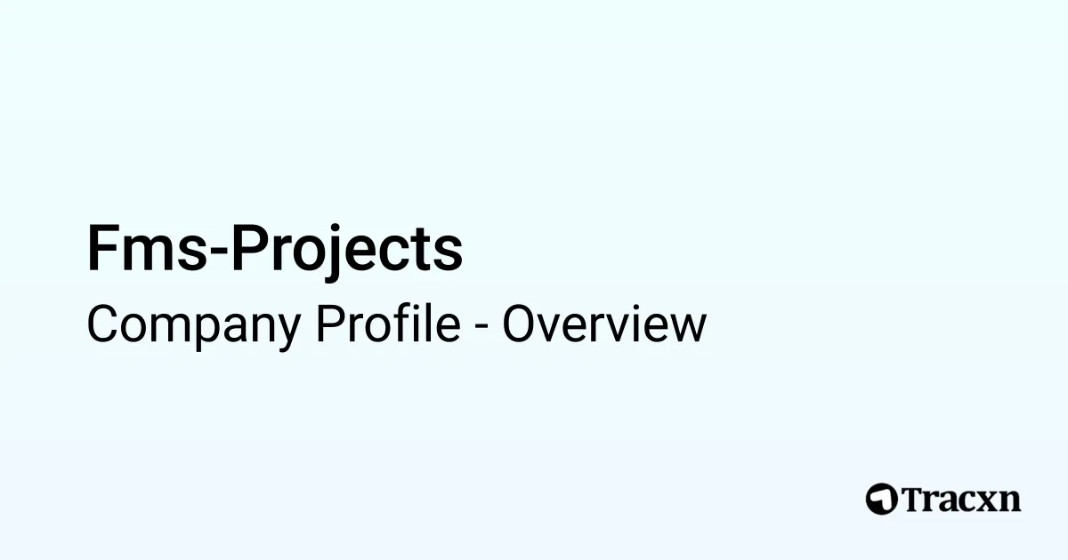 Fms-Projects - 2025 Company Profile - Tracxn
