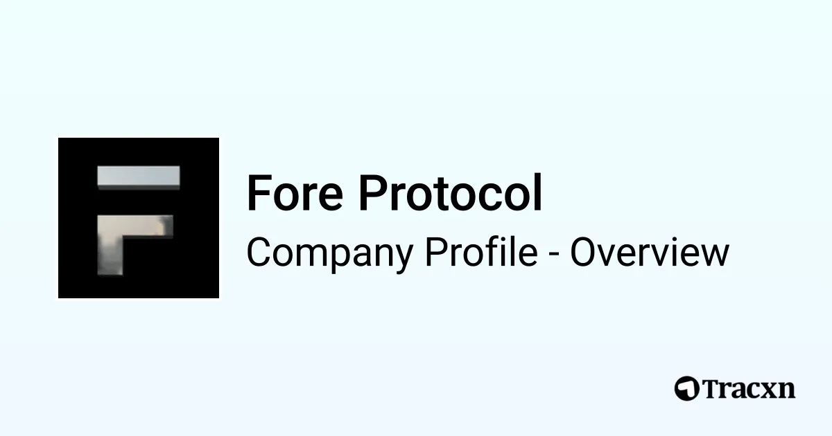 First Protocol Group Fore Protocol - 2026 Company Profile, Team & Competitors - Tracxn