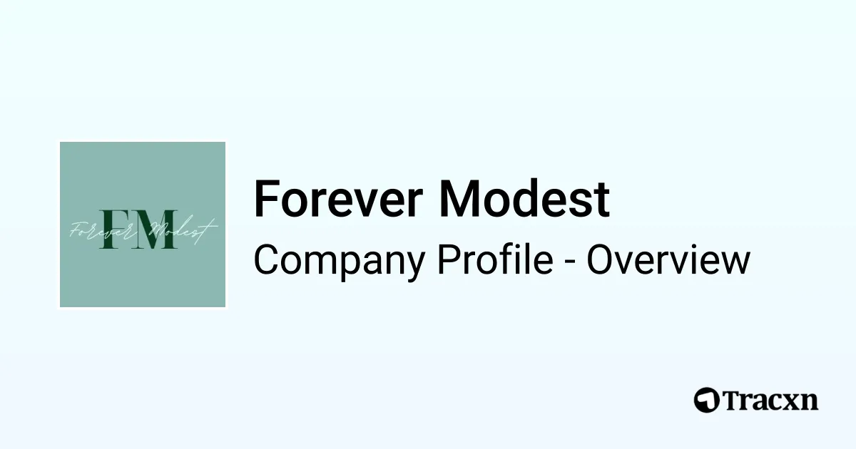 Forever Modest - 2026 Company Profile, Team & Competitors - Tracxn