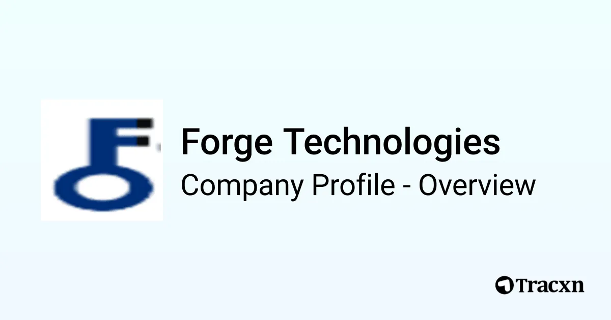 Forge Technologies - 2026 Company Profile & Competitors - Tracxn