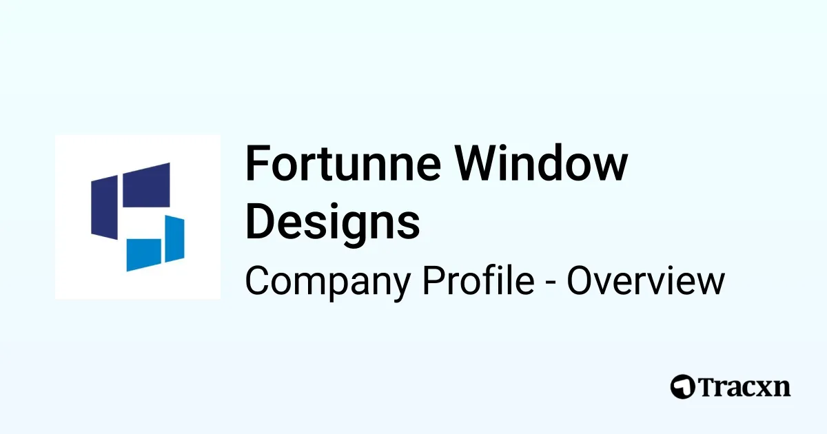 Fortunne Window Designs Company Profile Tracxn