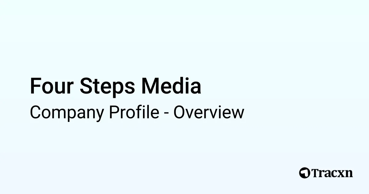 Four Steps Media - 2025 Company Profile & Competitors - Tracxn