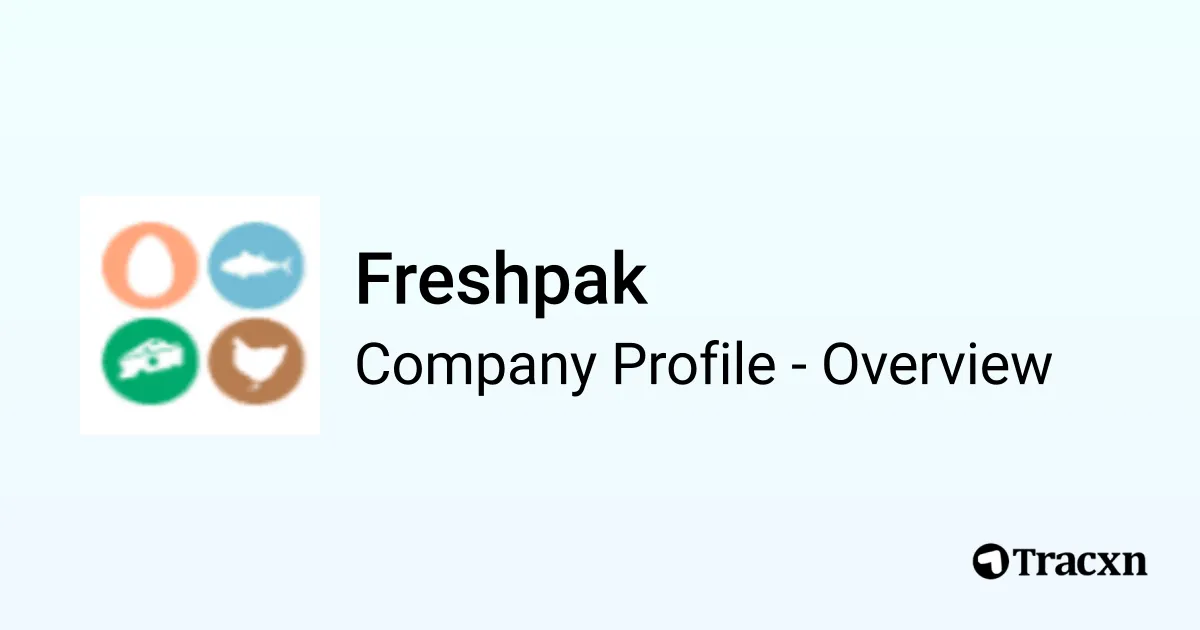Freshpak - 2026 Company Profile, Funding & Competitors - Tracxn