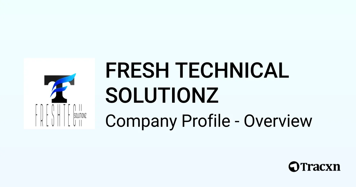 FRESH TECHNICAL SOLUTIONZ - 2026 Company Profile & Competitors - Tracxn