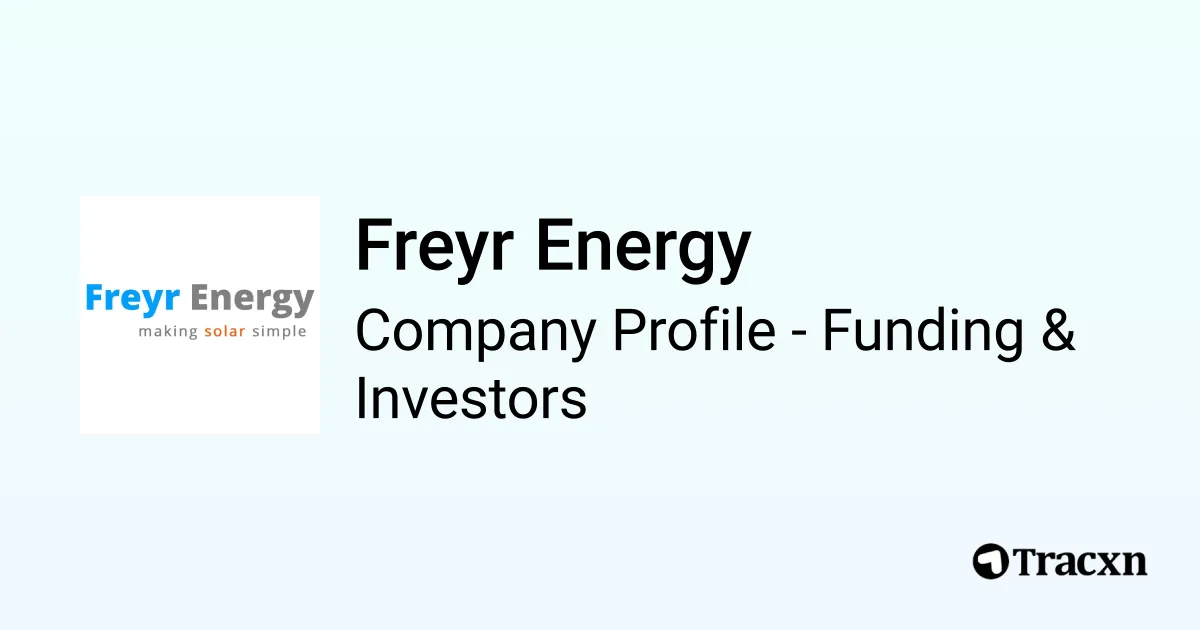 Freyr Energy - 2026 Funding Rounds & List of Investors - Tracxn