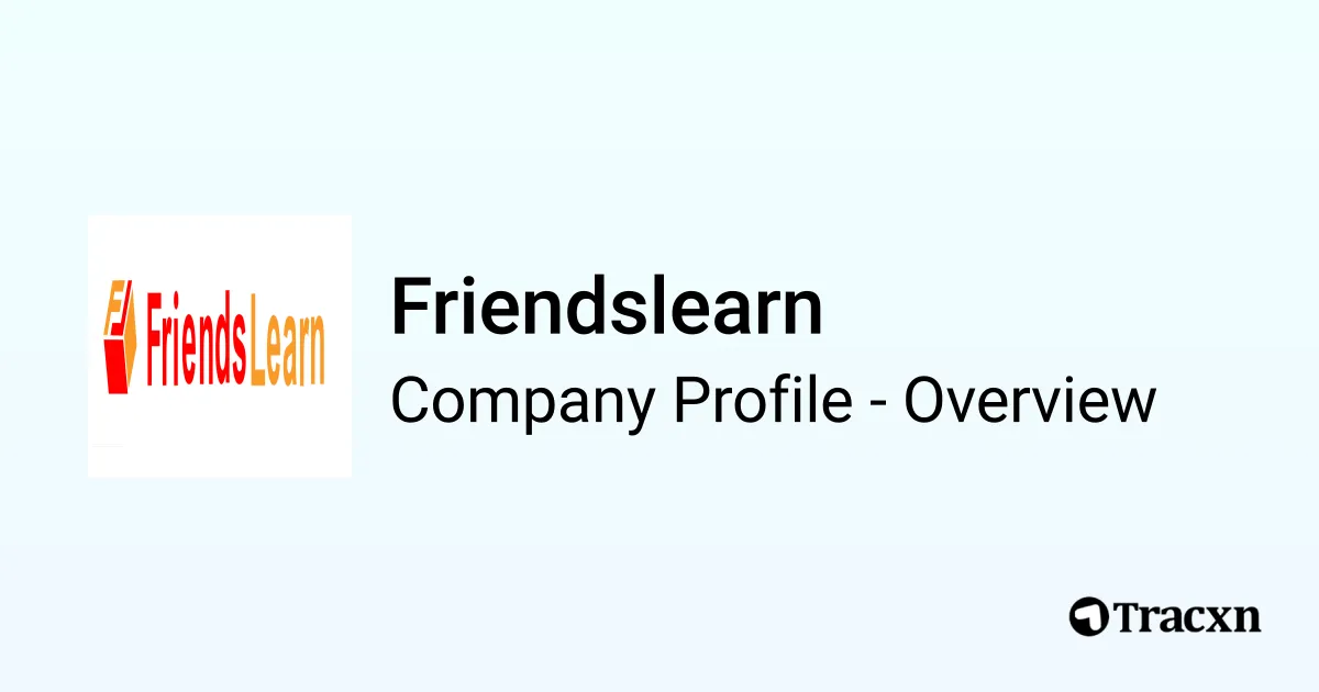 Friendslearn Friendslearn - 2026 Company Profile, Team, Funding & Competitors - Tracxn