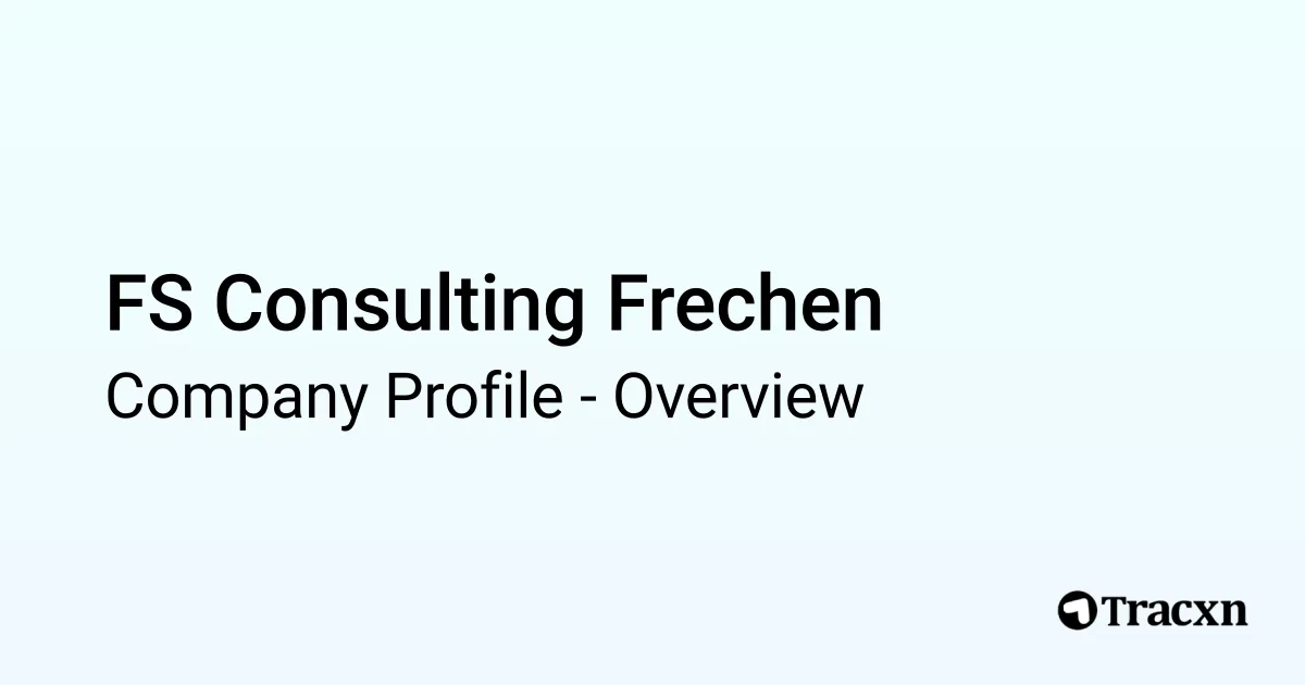 FS Consulting Frechen - 2026 Company Profile & Competitors - Tracxn