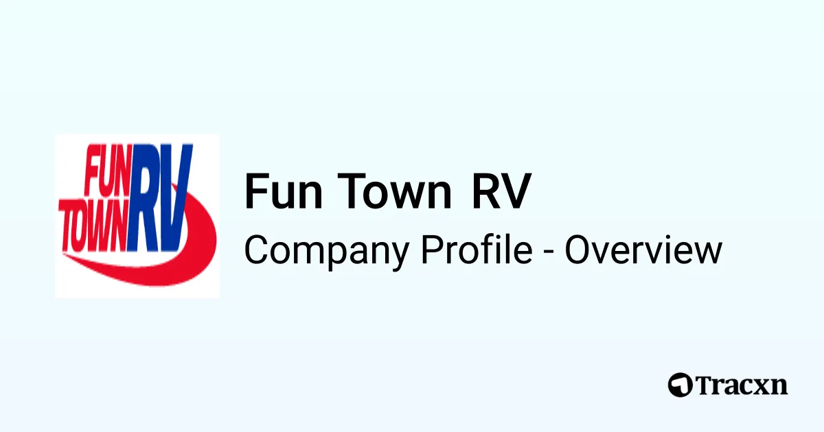Fun Town RV - 2026 Company Profile & Competitors - Tracxn