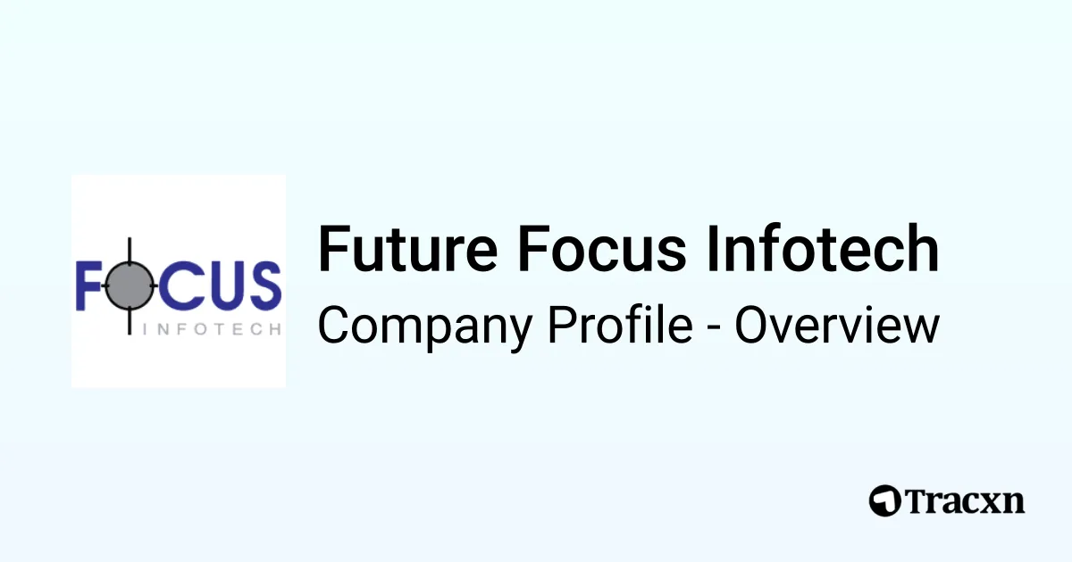 Future Focus Infotech - 2026 Company Profile, Team & Competitors - Tracxn
