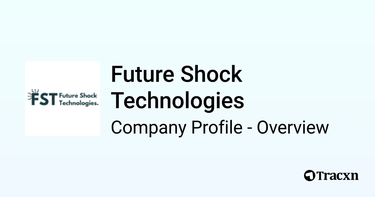 Future Shock Technologies - 2025 Company Profile, Team & Competitors ...