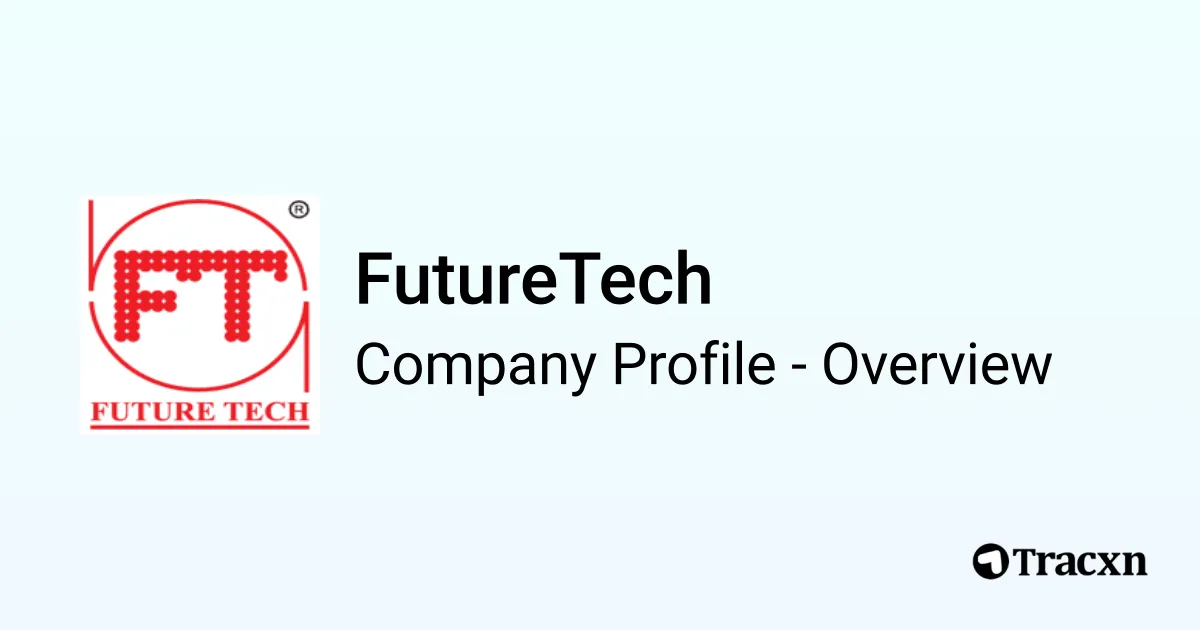 FutureTech - 2025 Company Profile & Competitors - Tracxn