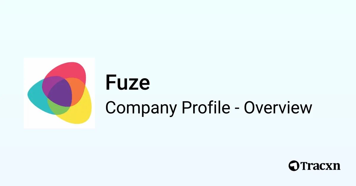 Fuze - 2026 Company Profile, Team, Funding & Competitors - Tracxn