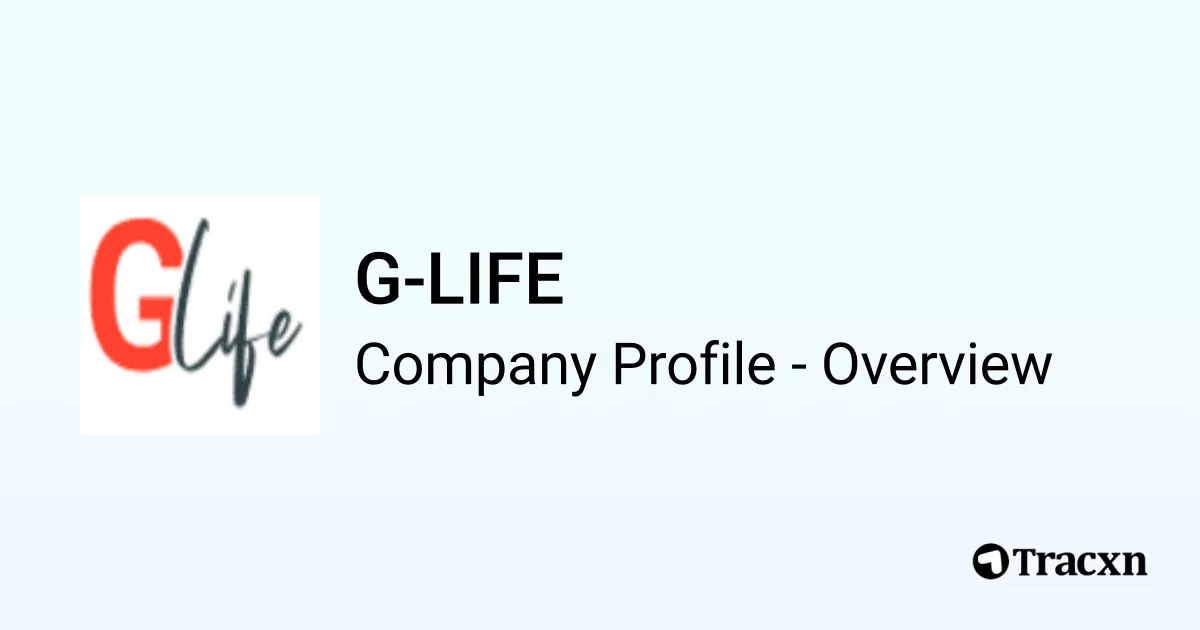 G-LIFE - 2025 Company Profile & Competitors - Tracxn