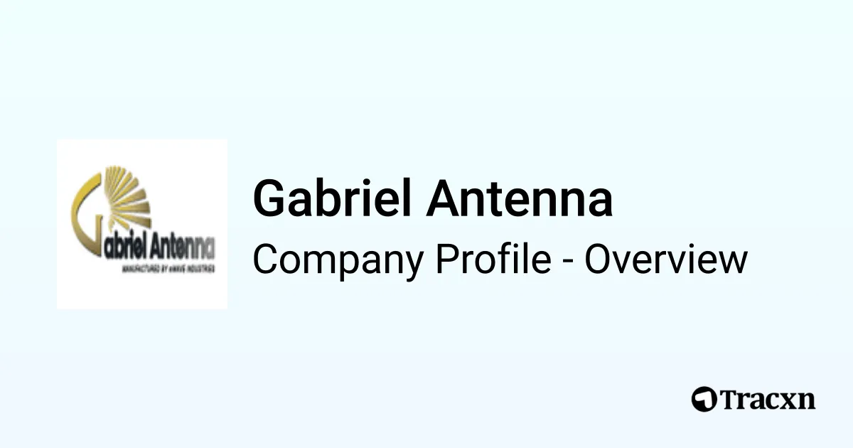 Gabriel Antenna - 2026 Company Profile, Team & Competitors - Tracxn