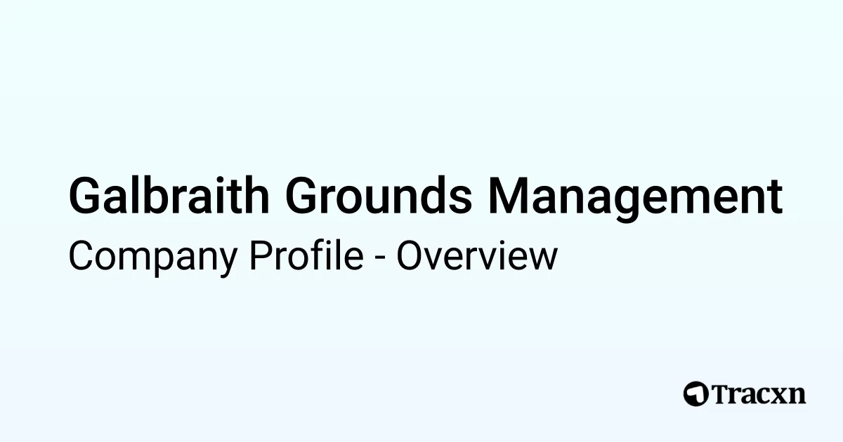 Galbraith Grounds Management Company Profile Tracxn