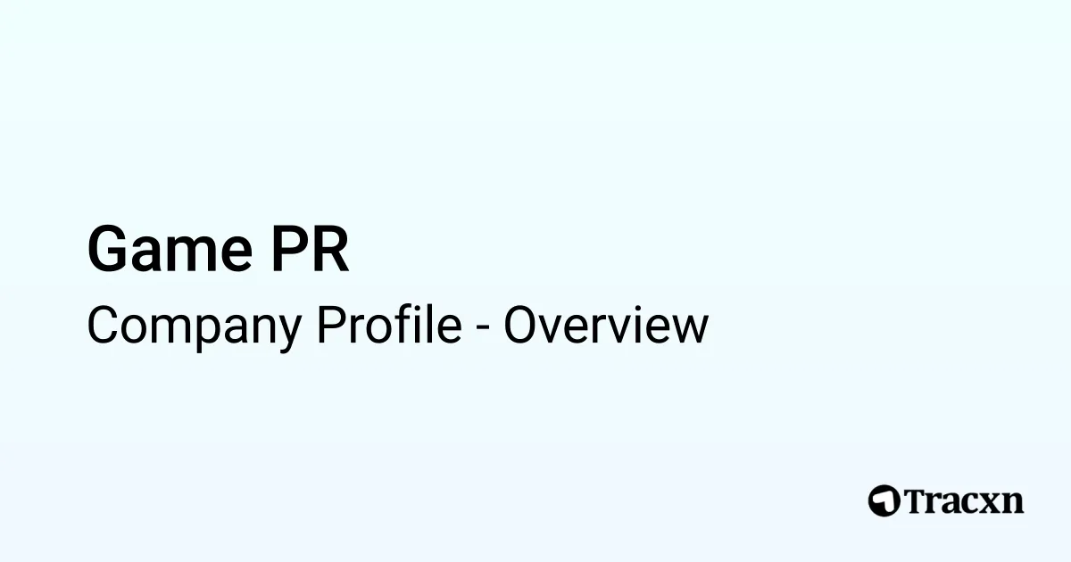 Game PR - 2026 Company Profile & Competitors - Tracxn
