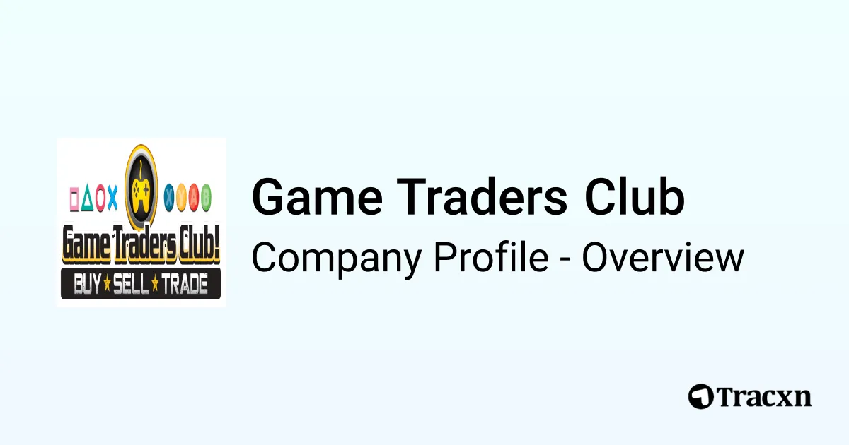 Game Traders Club - 2026 Company Profile & Competitors - Tracxn