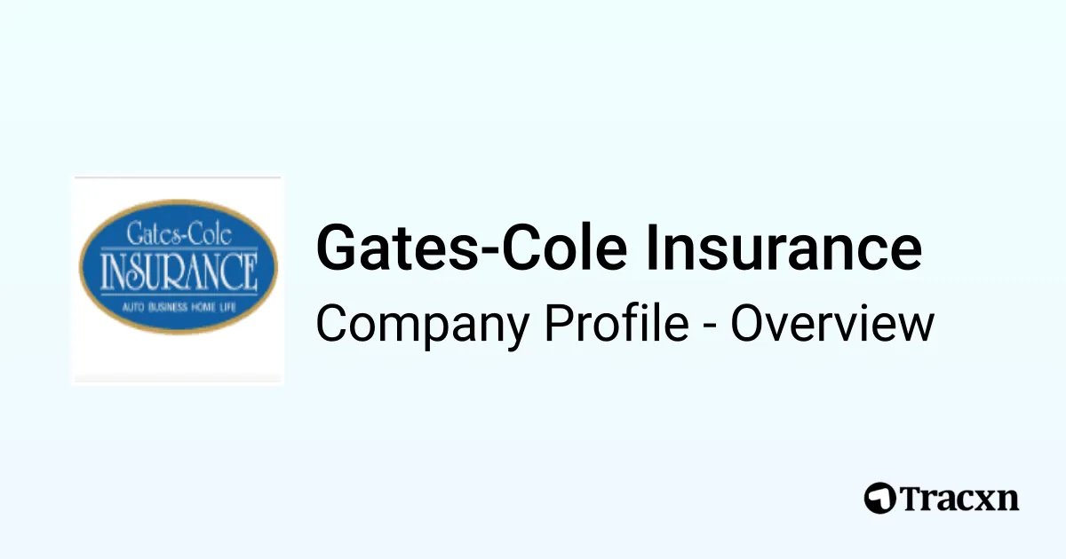 Gates-Cole Insurance - 2026 Company Profile, Team & Competitors - Tracxn