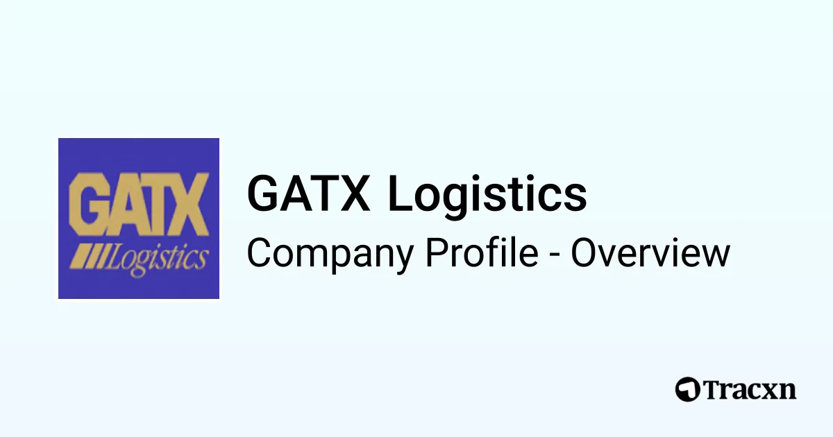 GATX Logistics - 2026 Company Profile & Competitors - Tracxn