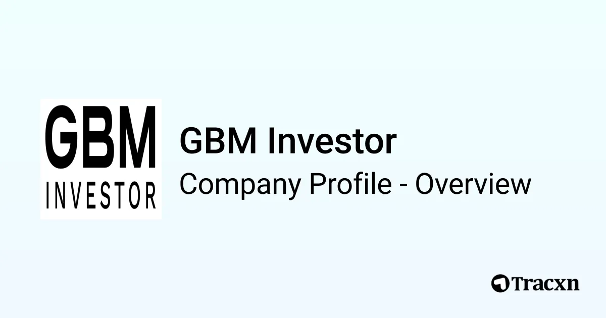GBM Investor - 2026 Company Profile & Competitors - Tracxn