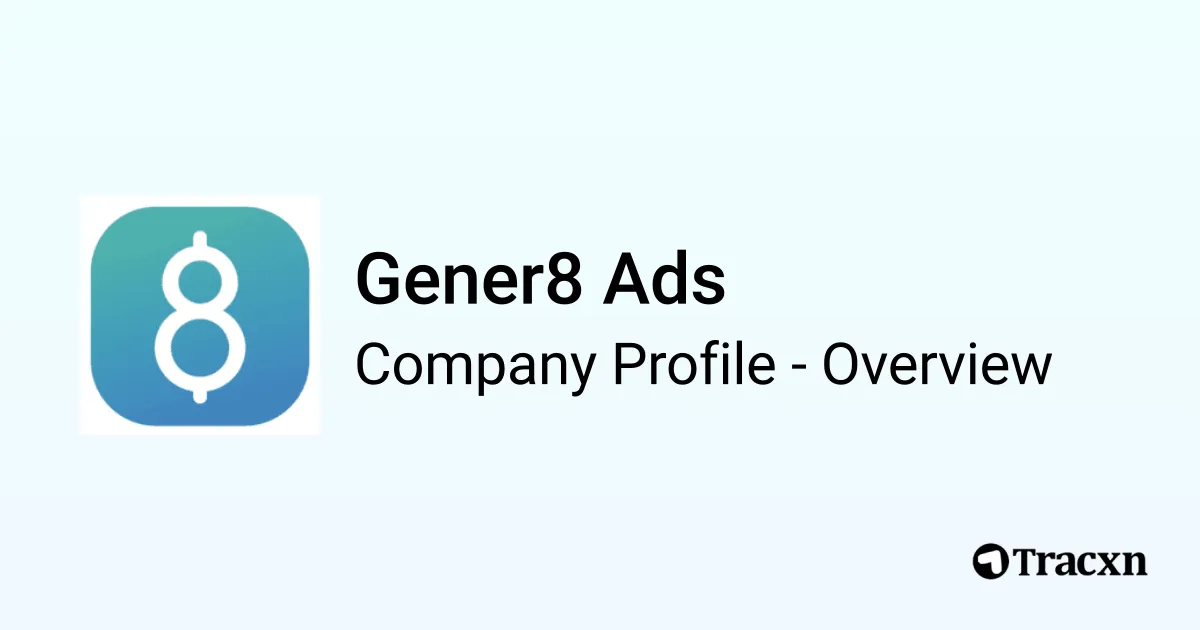 Gener8 Ads - 2026 Company Profile, Team, Funding, Competitors ...