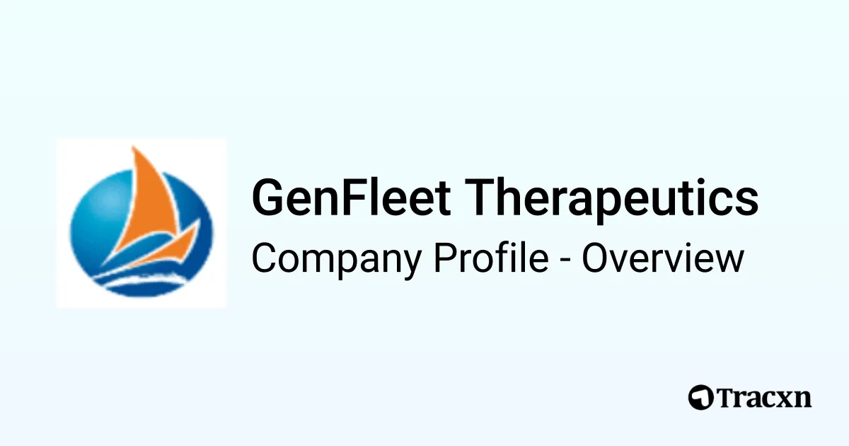 Genfleet GenFleet Therapeutics - 2026 Company Profile, Team, Funding ...