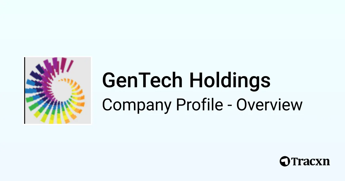 GenTech Holdings - 2025 Company Profile, Team, Funding & Competitors ...