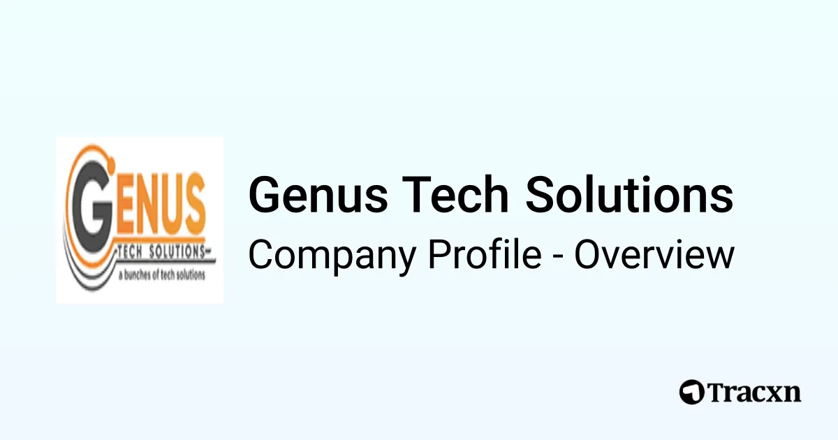 Genus Tech Solutions - 2026 Company Profile & Competitors - Tracxn