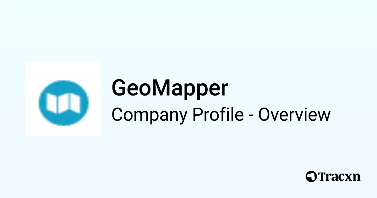 GeoMapper - 2025 Company Profile, Team, Competitors & Financials - Tracxn