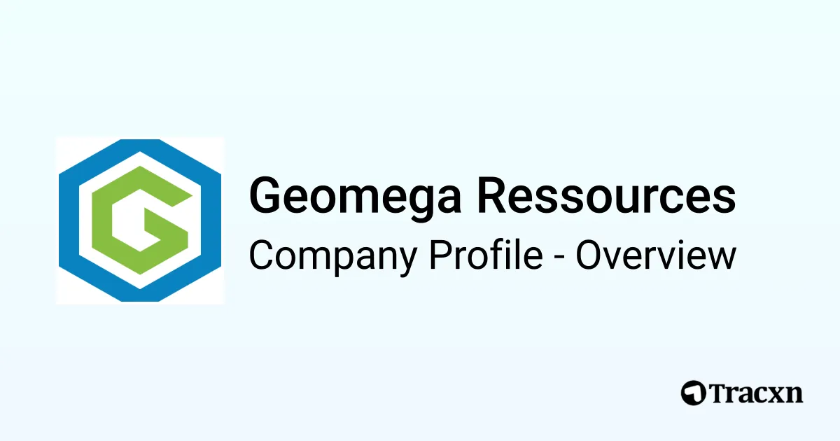 Geomega Ressources - 2026 Company Profile, Funding & Competitors - Tracxn