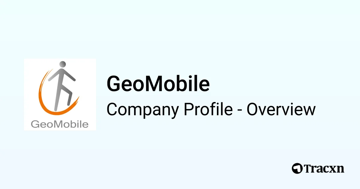 GeoMobile - 2025 Company Profile, Funding & Competitors - Tracxn