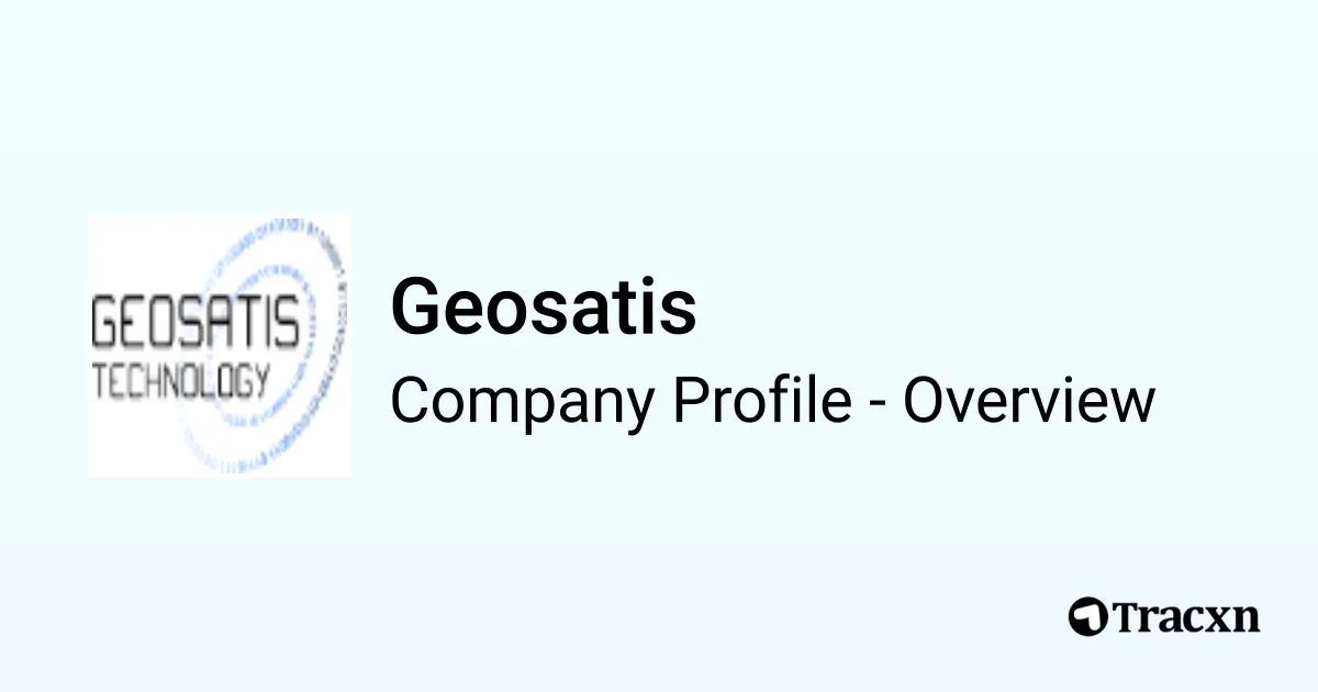 Geosatis - 2026 Company Profile, Team, Funding & Competitors - Tracxn