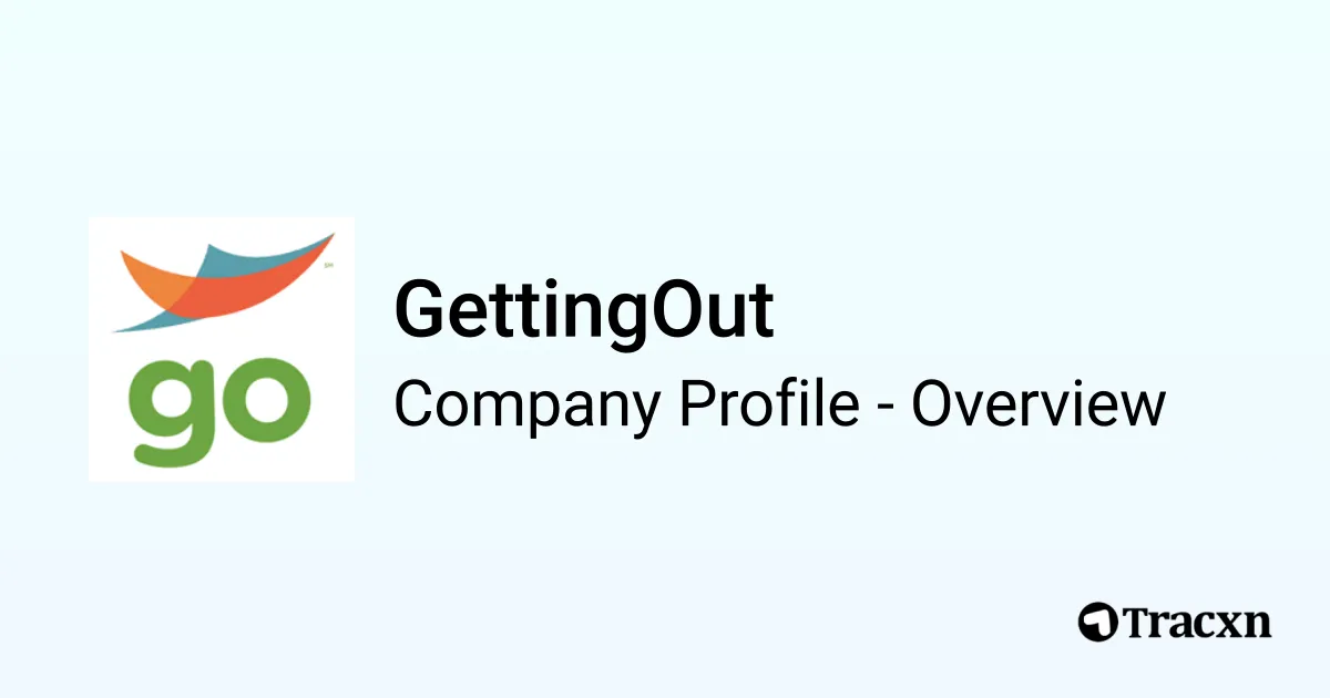 GettingOut - 2026 Company Profile & Competitors - Tracxn