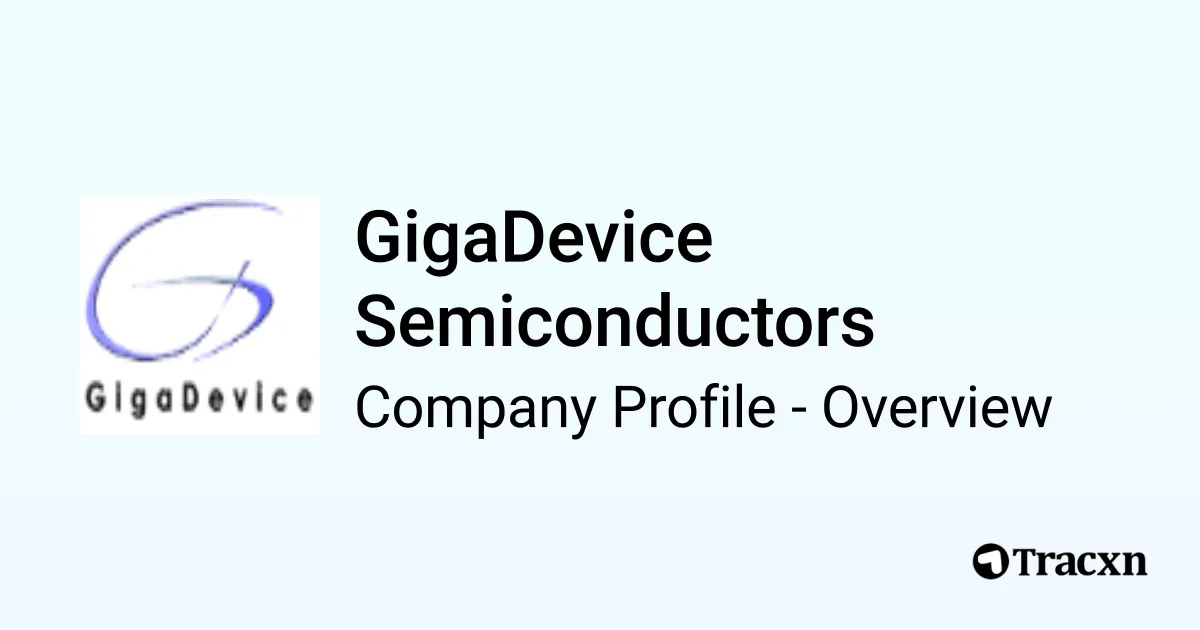 GigaDevice Semiconductors - 2026 Company Profile, Funding & Competitors ...