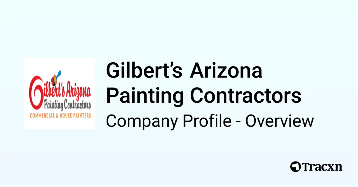 Gilbert’s Arizona Painting Contractors Company Profile Tracxn