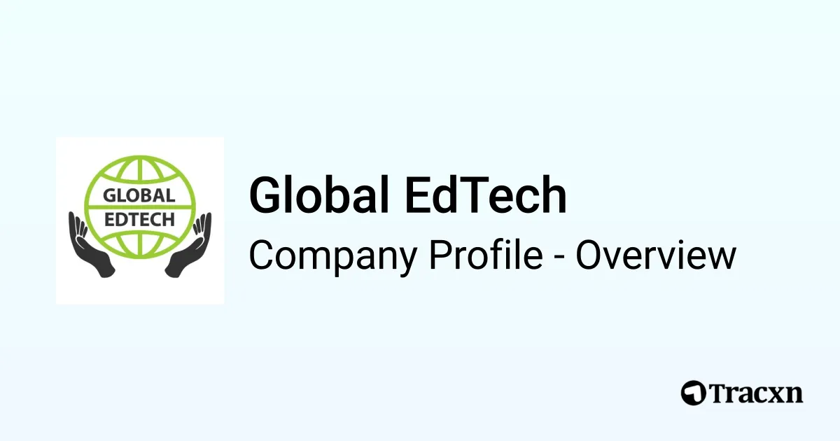 Global EdTech - 2025 Company Profile, Team, Competitors & Financials ...