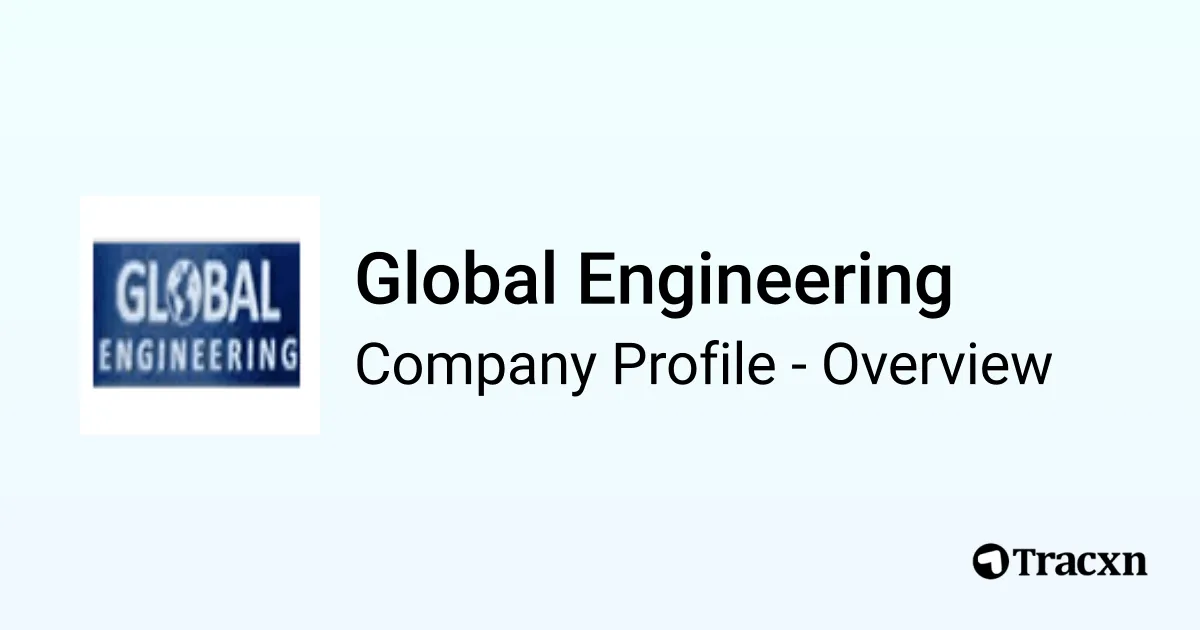 Global Engineering - 2026 Company Profile & Team - Tracxn