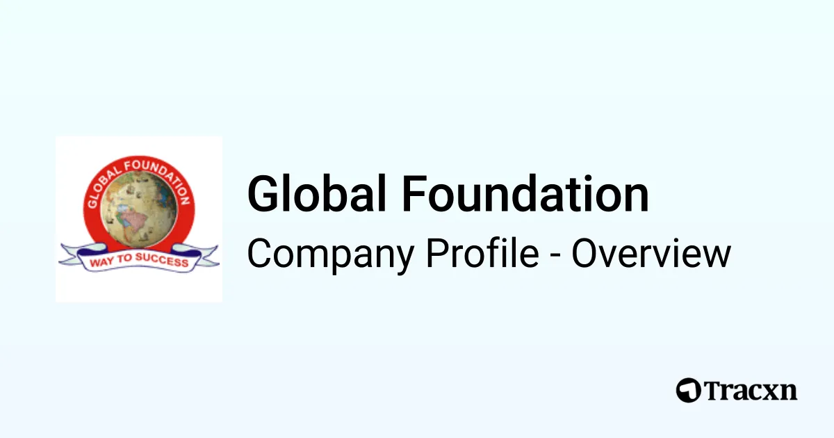 Global Foundation - 2026 Company Profile & Competitors - Tracxn