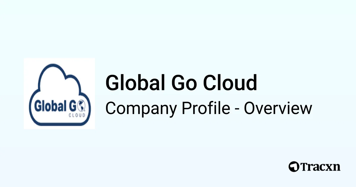 Global Go Cloud - 2025 Company Profile, Team & Competitors - Tracxn
