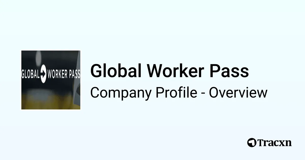 Global Worker Pass - 2025 Company Profile, Team & Competitors - Tracxn