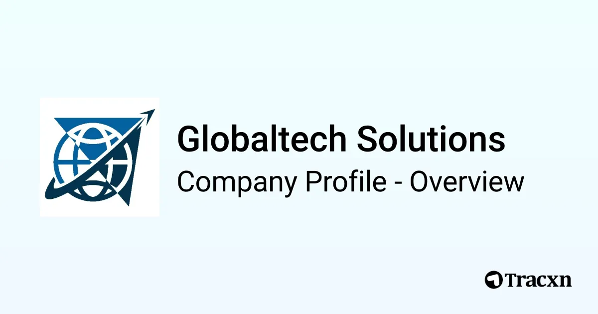 Globaltech Solutions - 2025 Company Profile & Competitors - Tracxn