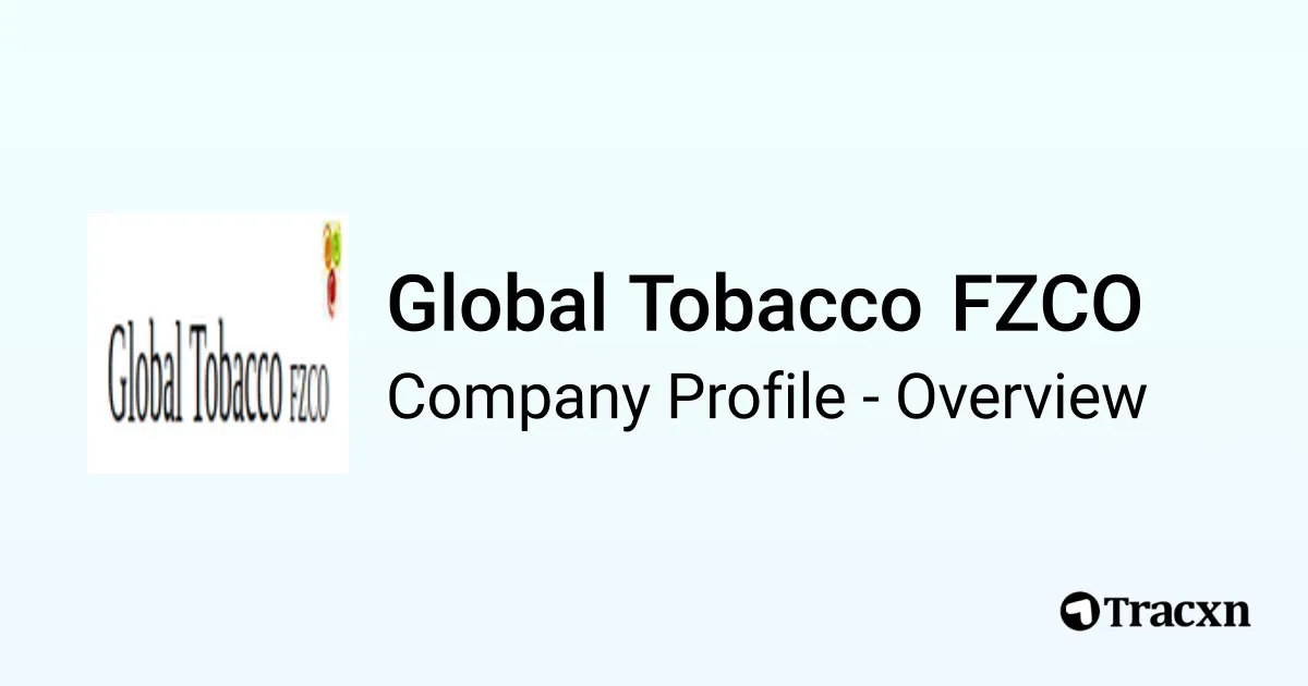 Global Tobacco FZCO - 2026 Company Profile & Competitors
