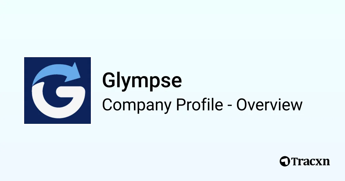 Glympse - 2026 Company Profile, Team, Funding & Competitors - Tracxn