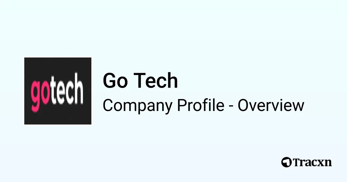 Go Tech - 2025 Company Profile & Competitors - Tracxn