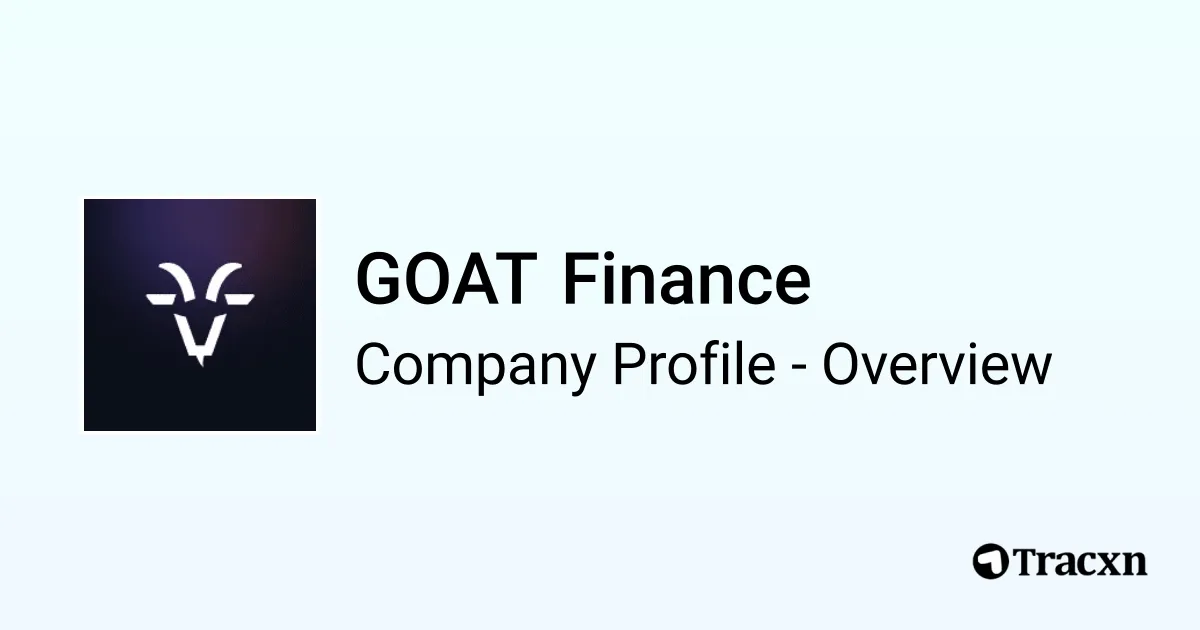 GOAT Finance - 2025 Company Profile & Team - Tracxn
