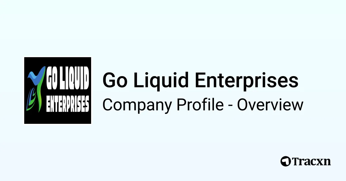 Go Liquid Enterprises - 2026 Company Profile & Competitors - Tracxn