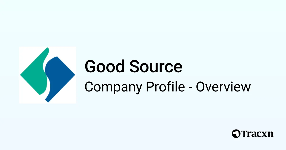 Good Source - 2026 Company Profile, Funding & Competitors - Tracxn