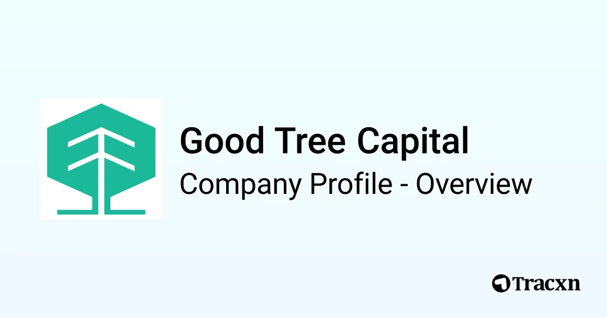 Good Tree Capital - 2026 Company Profile, Team & Competitors - Tracxn