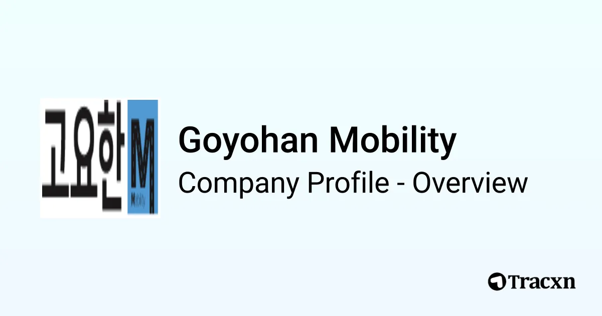 Goyohan Mobility - 2025 Company Profile, Funding & Competitors - Tracxn