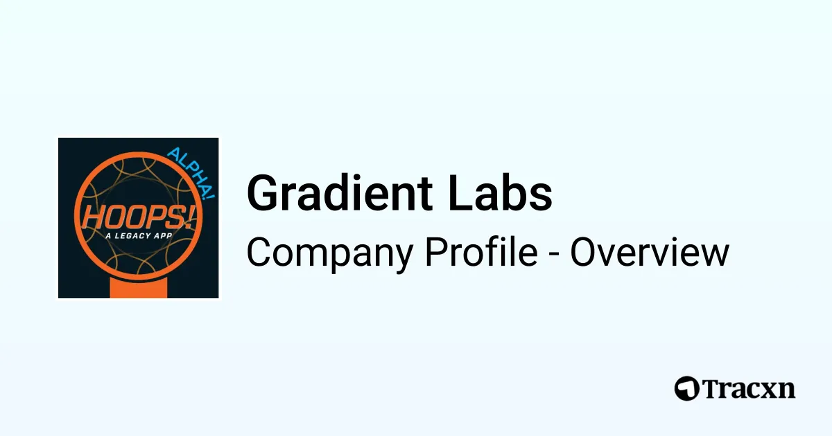 Gradient Labs - 2026 Company Profile, Team, Funding & Competitors - Tracxn